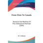 From Dixie To Canada: Romance And Realities Of The Underground Railroad (1894) - Hardcover