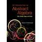 An Introduction to Abstract Algebra: Sets, Groups, Rings, and Fields - Hardcover