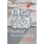 Radical Discipleship: Following Jesus in the Twenty-First Century - Hardcover