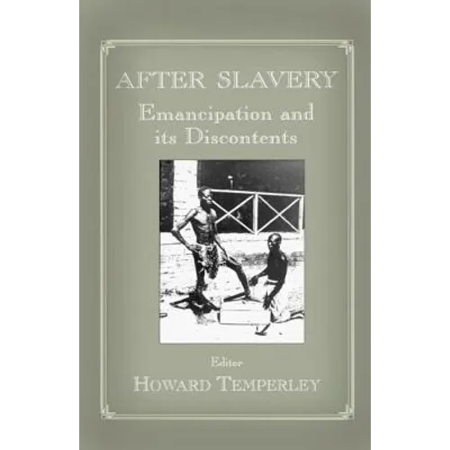 After Slavery: Emancipation and its Discontents - Paperback