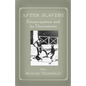 After Slavery: Emancipation and its Discontents - Paperback