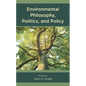 Environmental Philosophy, Politics, and Policy - Paperback