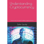 Understanding Cryptocurrency: How to be an expert trading cryptocurrency - Paperback