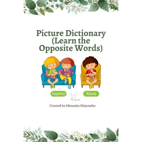 Picture Dictionary: Learn the Opposite Words - Paperback