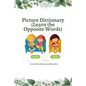Picture Dictionary: Learn the Opposite Words - Paperback