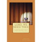 Lord, We Need Thee: A Tribute to Nina Simone * James Weldon * Howard Thurman * Song of Solomon - Paperback