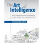The Art of Intelligence: Why companies need Intelligence to stay ahead in a changing world - Paperback
