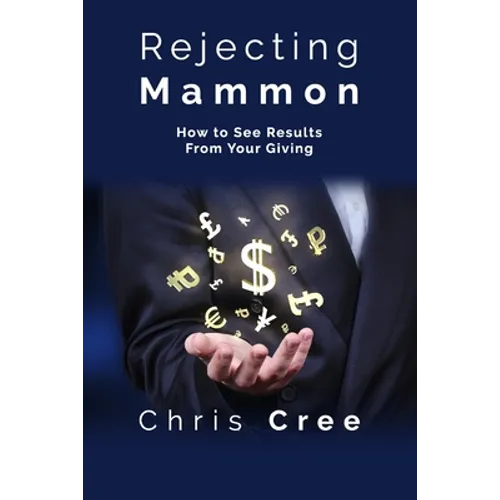 Rejecting Mammon: How to See Results From Your Giving - Paperback