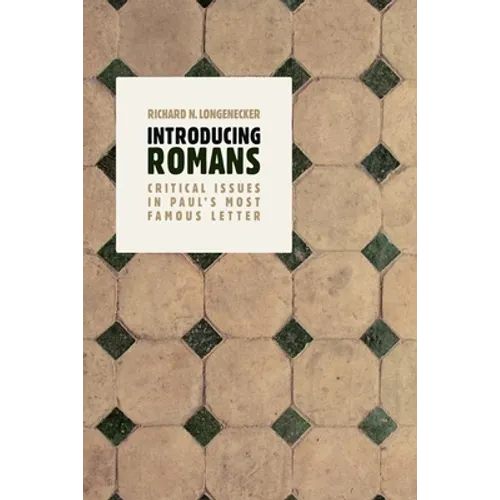 Introducing Romans: Critical Issues in Paul's Most Famous Letter - Paperback