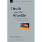 Death and the Afterlife: Biblical Perspectives on Ultimate Questions Volume 44 - Paperback