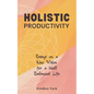 Holistic Productivity - Paperback