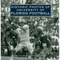 Historic Photos of University of Florida Football - Hardcover