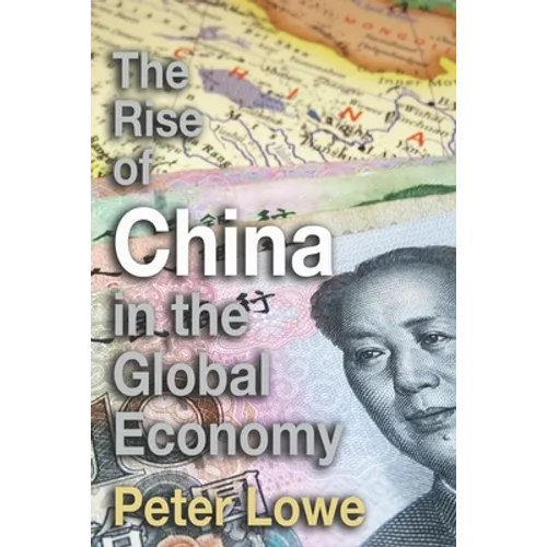The Rise of China in the Global Economy: The Causes & Consequences of China's Economic Growth for A Level & IB Geography - Paperback
