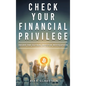 Check Your Financial Privilege - Hardcover