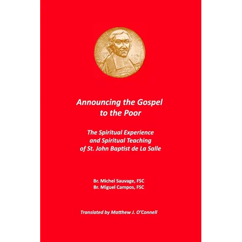 Announcing the Gospel to the Poor: The Spiritual Experience and Spiritual Teaching of St. John Baptist de La Salle - Paperback
