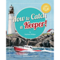 How to Catch a Keeper! - Hardcover