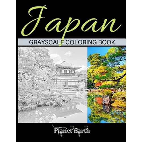 Japan Grayscale Coloring Book: Adult Coloring Book with Beautiful Images from Japan. - Paperback