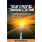 Today's Profits Tomorrow's Freedom: The Small Business Owner's Guide to Thrive Now and Retire Wealthy - Paperback