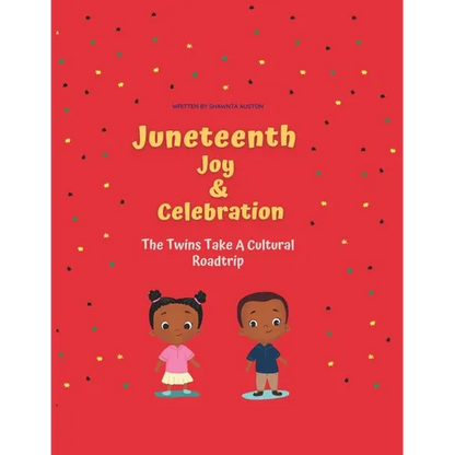 Juneteenth Joy and Celebration: The Twins Take a Cultural Roadtrip - Paperback