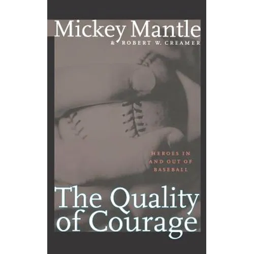 The Quality of Courage: Heroes in and Out of Baseball - Paperback