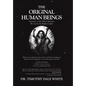 The Original Human Beings: Sometimes, in the Darkest Moments, We Can See the Brightest Lights! - Hardcover