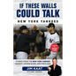 If These Walls Could Talk: New York Yankees - Paperback