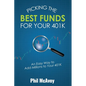 Picking the Best Funds for Your 401K: An Easy Way to Add Millions to Your 401K - Paperback