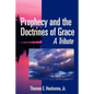Prophecy and the Doctrines of Grace: A Tribute - Paperback