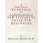 Practical Workbook to J. Gresham Machen's New Testament Greek for Beginners - Paperback