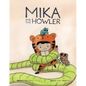 Mika and the Howler Vol. 1 - Hardcover