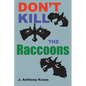 Don't Kill the Raccoons - Paperback
