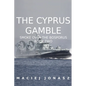 The Cyprus Gamble: Smoke Over the Bosporus, Book Two - Paperback