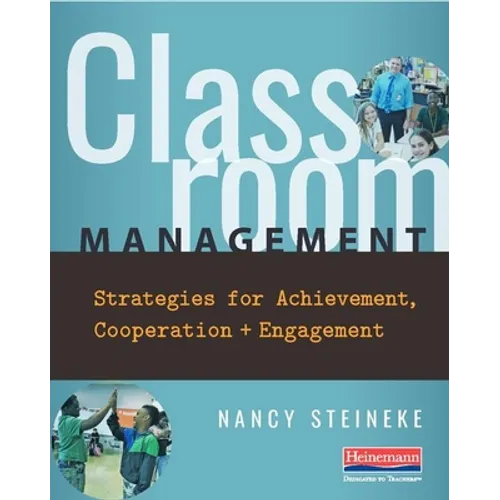 Classroom Management: Strategies for Achievement, Cooperation, and Engagement - Paperback