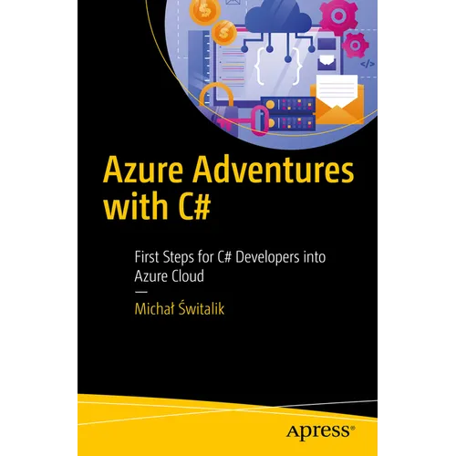Azure Adventures with C#: First Steps for C# Developers Into Azure Cloud - Paperback