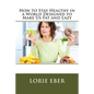 How to Stay Healthy in a World Designed to Make Us Fat and Lazy - Paperback