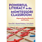 Powerful Literacy in the Montessori Classroom: Aligning Reading Research and Practice - Paperback