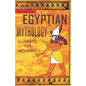 Egyptian Mythology Illustrated for Beginners.: A Guide to Classic Stories of Gods, Goddesses, Monsters, Mortals and Traditions of Ancient Egypt. - Paperback