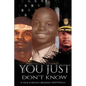 "You Just Don't Know" - Paperback