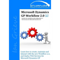 Microsoft Dynamics GP Workflow 2.0 Second Edition: Microsoft Dynamics GP Workflow 2.0 Second Edition - Paperback