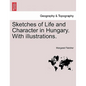 Sketches of Life and Character in Hungary. with Illustrations. - Paperback