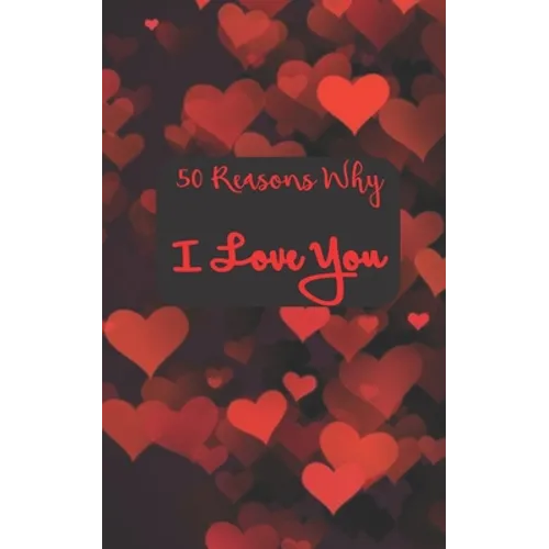 50 Reasons Why I Love You - Paperback