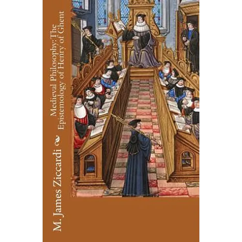 Medieval Philosophy: The Epistemology of Henry of Ghent - Paperback