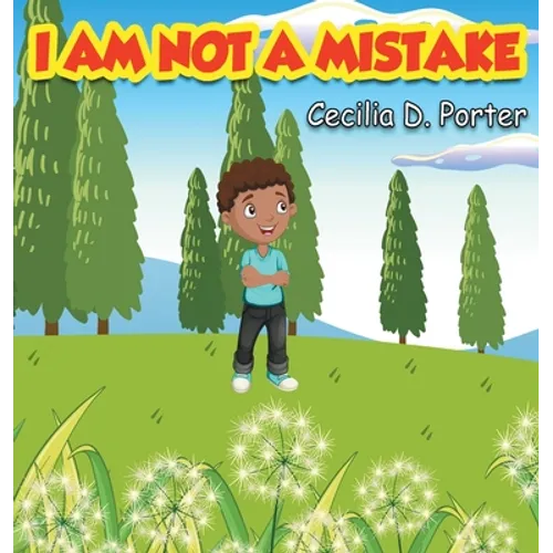 I Am Not a Mistake! - Hardcover