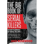 The Big Book of Serial Killers: 150 Serial Killer Files of the World's Worst Murderers - Hardcover
