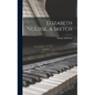 Elizabeth Nourse, A Sketch - Hardcover