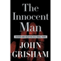 The Innocent Man: Murder and Injustice in a Small Town - Hardcover