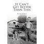 It Can't Get Better Than This - Paperback