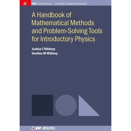 A Handbook of Mathematical Methods and Problem-Solving Tools for Introductory Physics - Hardcover