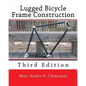Lugged Bicycle Frame Construction: Third Edition - Paperback