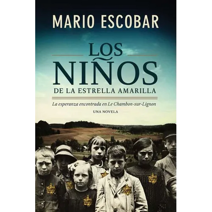 Los Niños de la Estrella Amarilla: La Esperanza Encontrada En Le Chambon-Sur-Lignon - Paperback